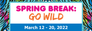 Spring Break: Go Wild!