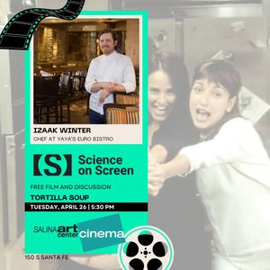 Science on Screen: Tortilla Soup