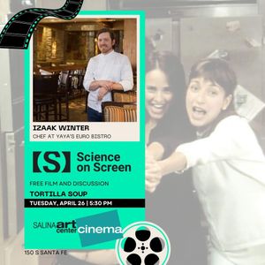 Science On Screen's Tortilla Soup