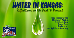 Water in Kansas: Reflections on the Past & Present, A First Thursday Presentation