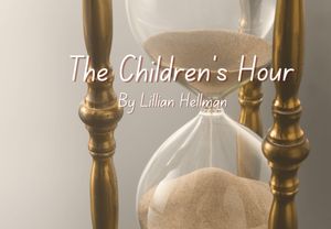 Central High School Theatre Presents The Children's Hour