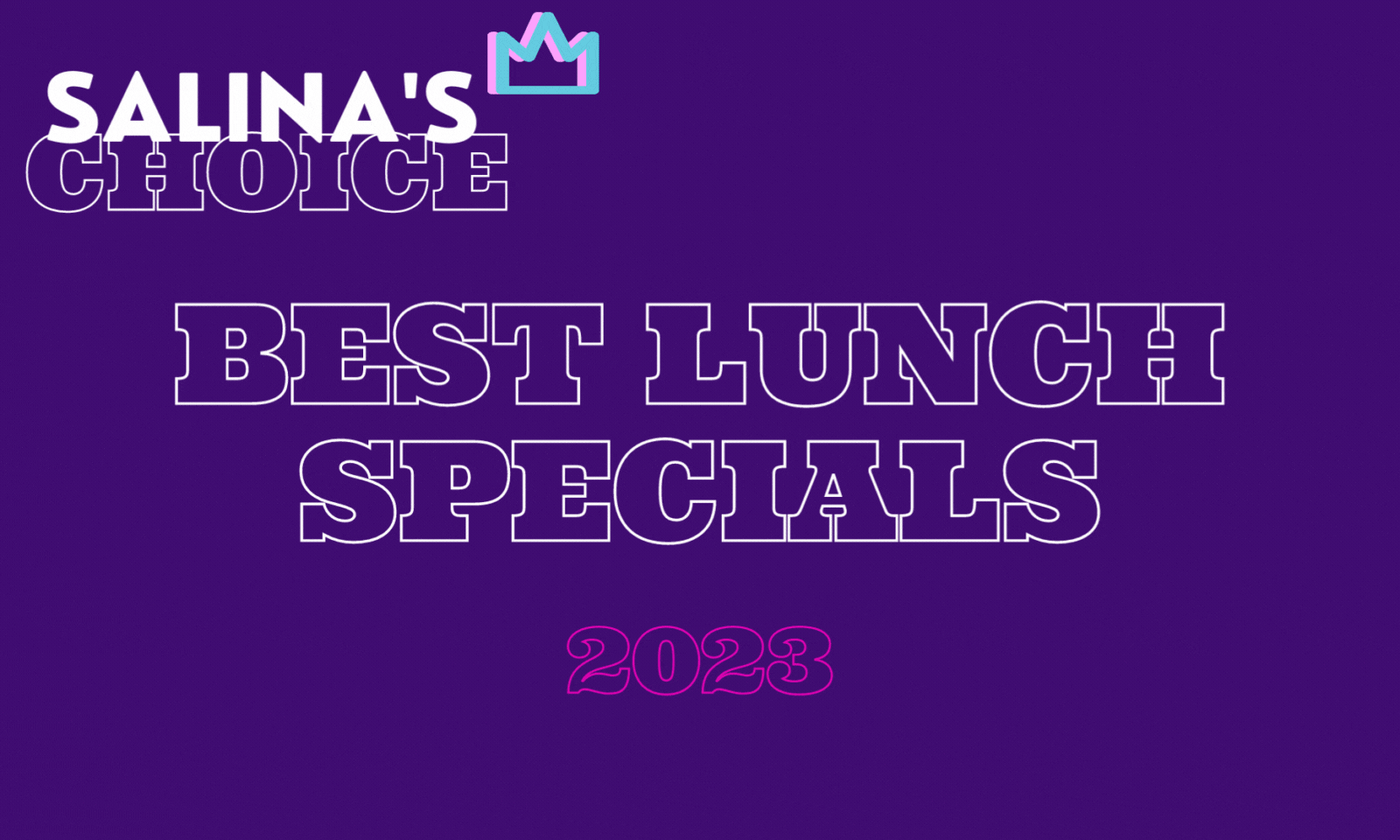 Salina's Choice: Best Lunch Specials