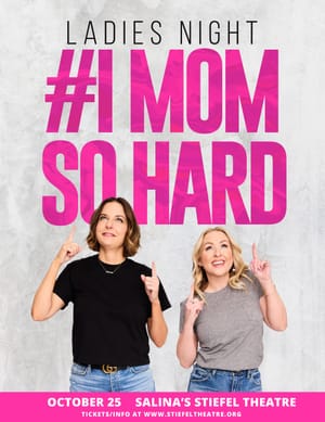 Ladies Night I Mom So Hard At The Stiefel Theatre
